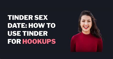 tinder for sex|Tinder Sex Date: How To Use Tinder For Casual Sex